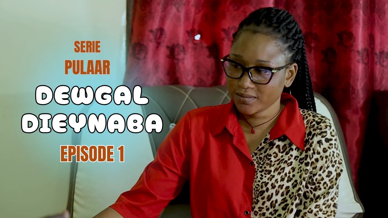 Dewgal Dieynaba - Épisode 01 - Série Pulaar