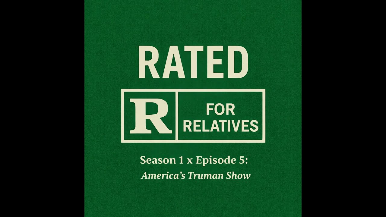 Rated R for Relatives - Season 1 x Episode 5: America's Truman Show