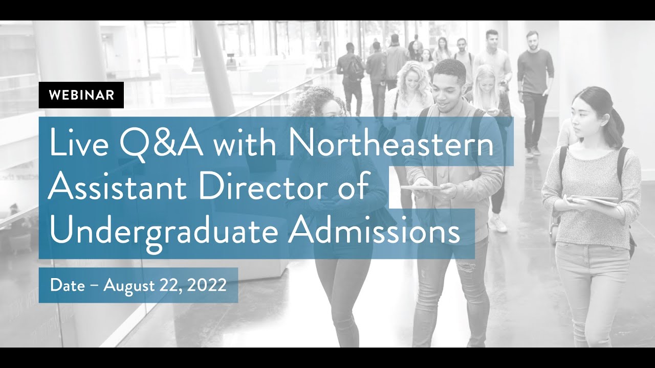 Live Q&A with Northeastern Assistant Director of Undergraduate Admissions