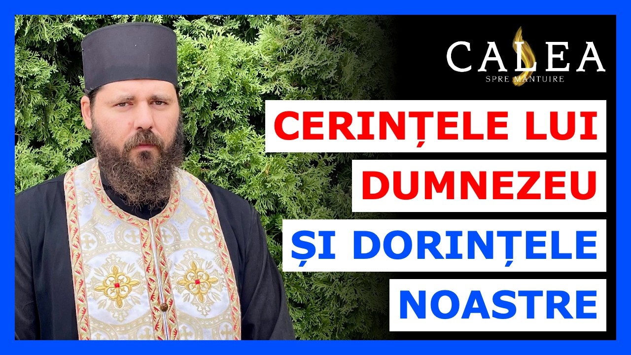 🔵 CERINȚELE LUI DUMNEZEU ȘI DORINȚELE NOASTRE || Pr. ELEFTERIE