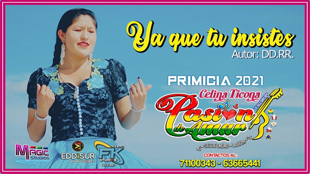 Celina Ticona PASION DE AMAR - ya que tu insistes DD.RR. [OFICIAL 2021] MAGIC STUDIOS Bolivia