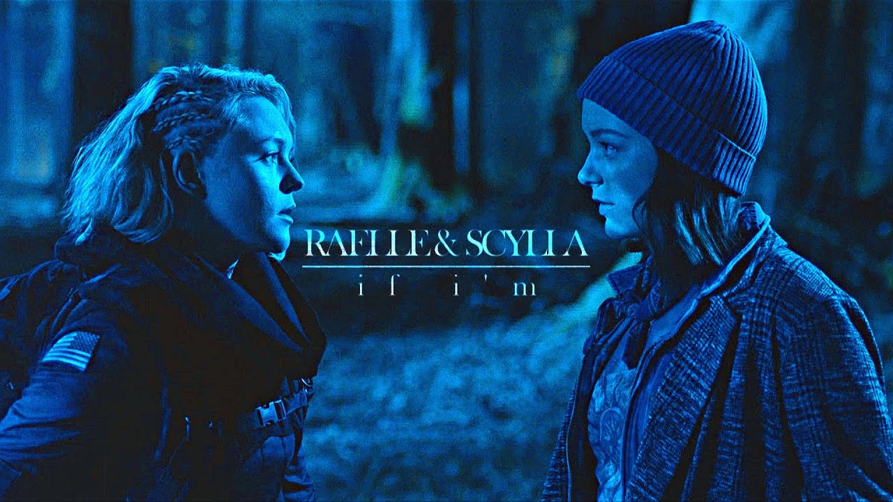 Raelle & Scylla | If I'm (2x08)