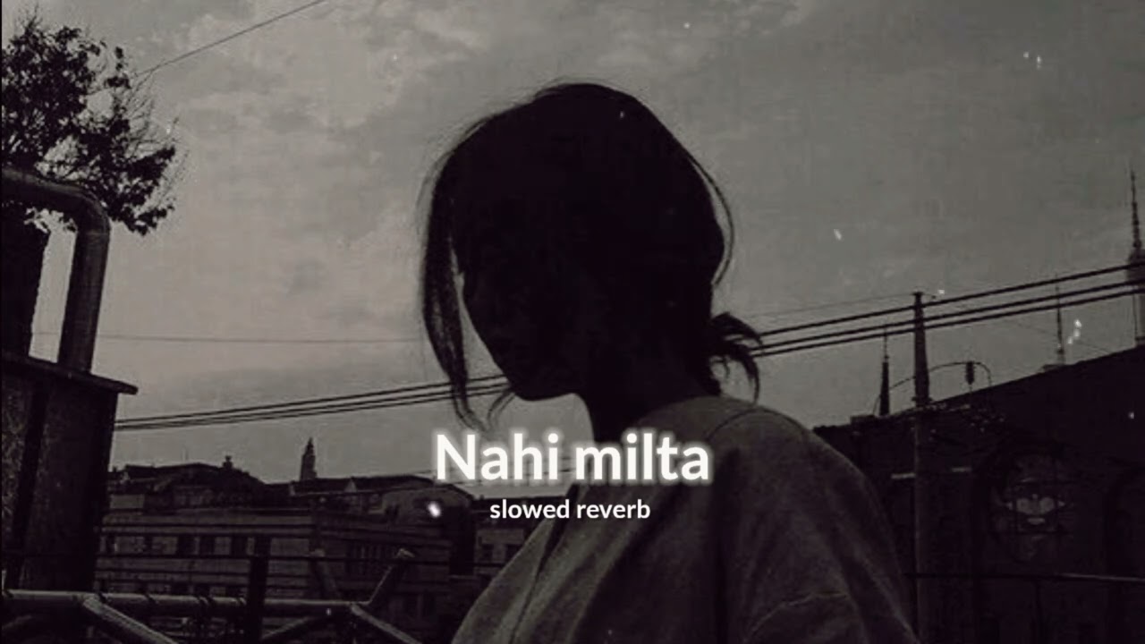 Nehi Milta - Bayaan | Slowed & Reverb | Jisko Jo Bhi Milta Hai | Mir Fazly Rabby