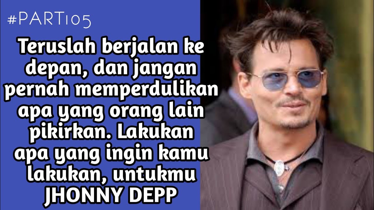 Kata kata bijak Tokoh Dunia Jhonny Depp Aktor Film Terkenal Hollywood | Part 105