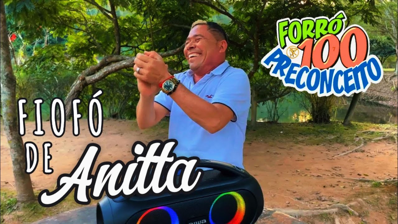 FIOFÓ DE ANITTA (VIDEO CLIPE OFICIAL) - FORRÓ 100 PRECONCEITO