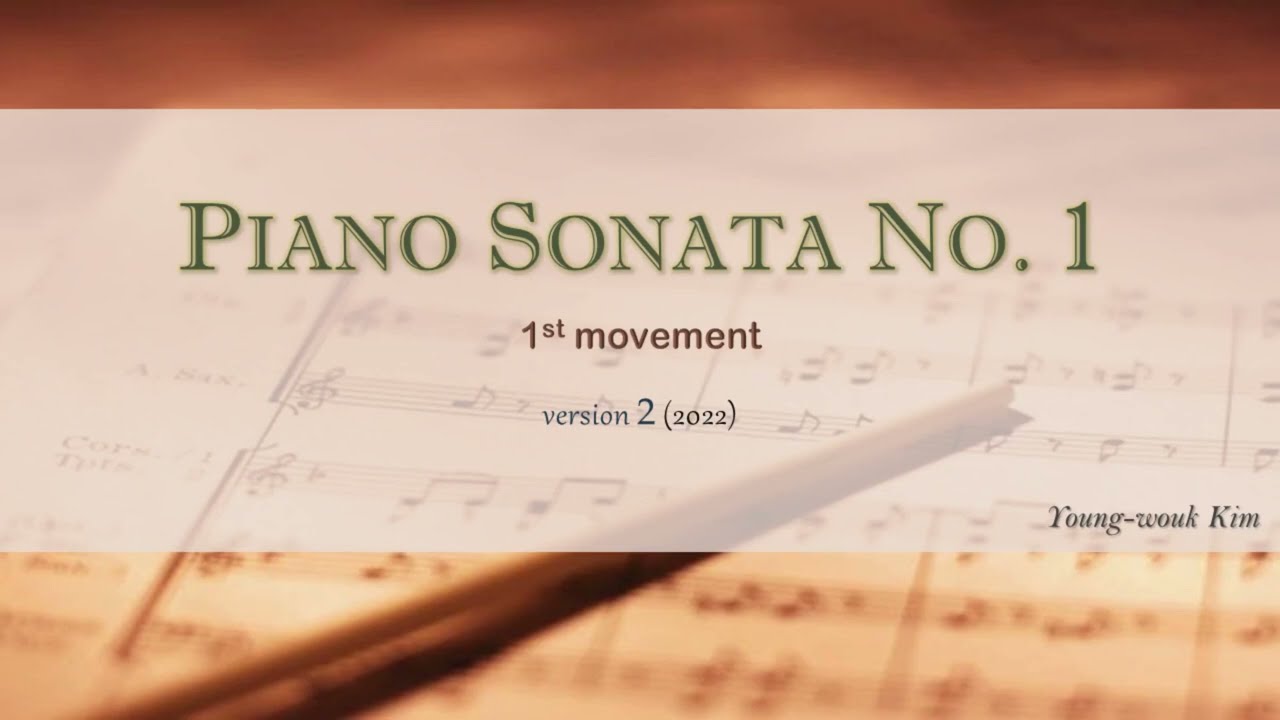 Kim - Piano Sonata No. 1 (an original classical composition)