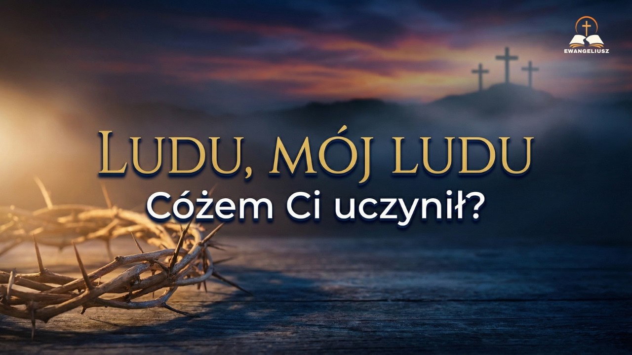 Ludu, mój ludu – Pieśń Wielkopostna