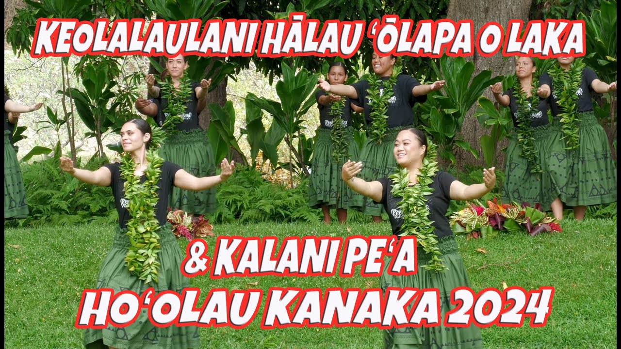 Keolalaulani Hālau ʻŌlapa O Laka & Kalani Peʻa Ho'olau Kanaka #10 August 25, 2024 Hula Festival