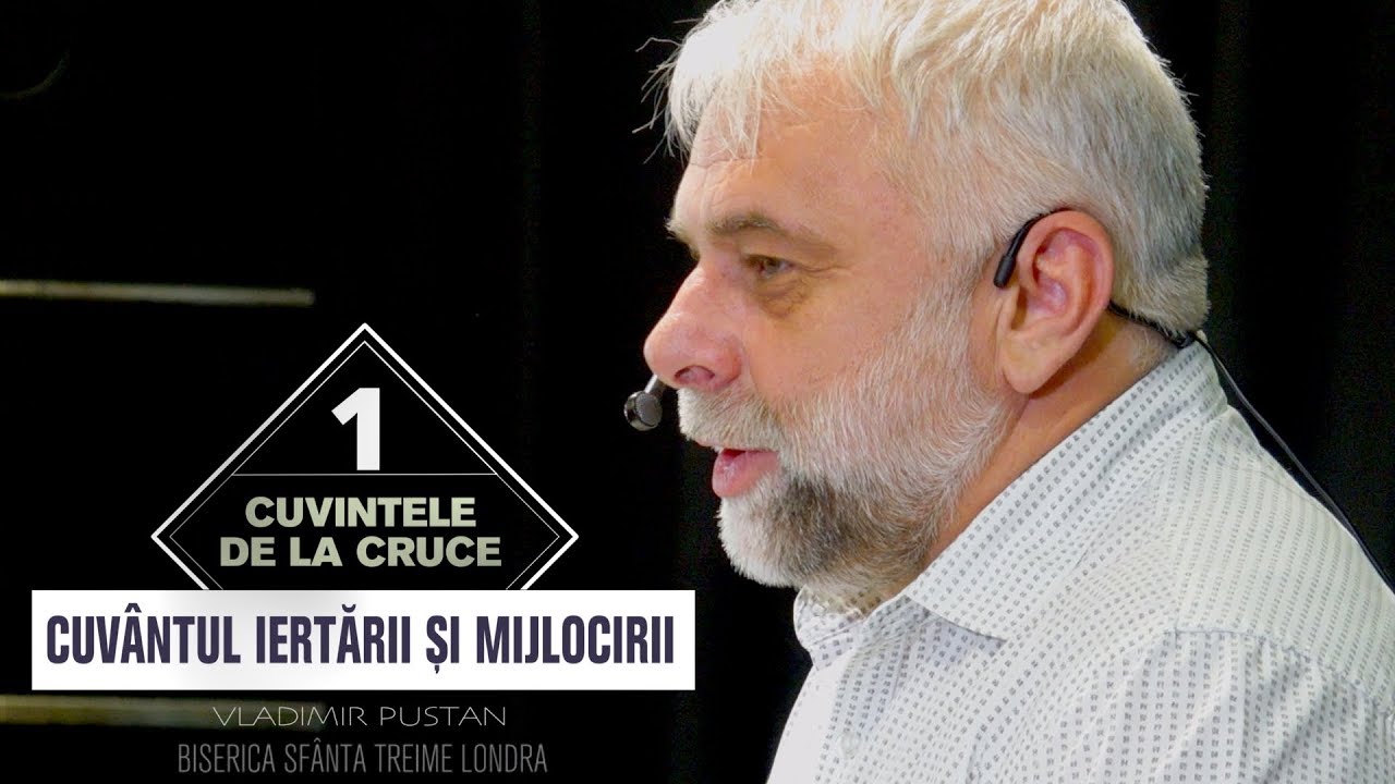 | 1 | CUVANTUL IERTARII SI MIJLOCIRII • Vladimir Pustan • Biserica Sfânta Treime Londra • 2020