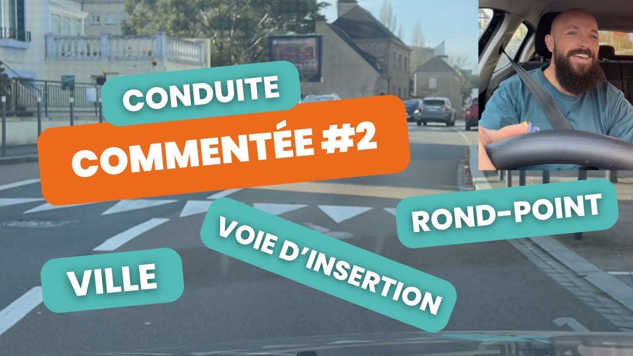 #2 CONDUITE COMMENTÉE ville, rond-point, insertion et sortie voie rapide 😎