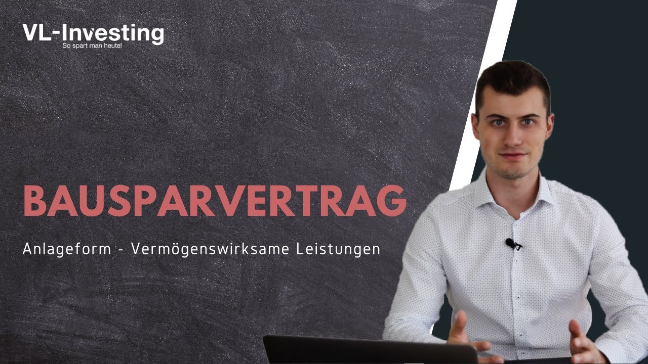 Bausparvertrag f&uuml;r Verm&ouml;genswirksame Leistungen | Alles Wichtige kompakt zusammengefasst!