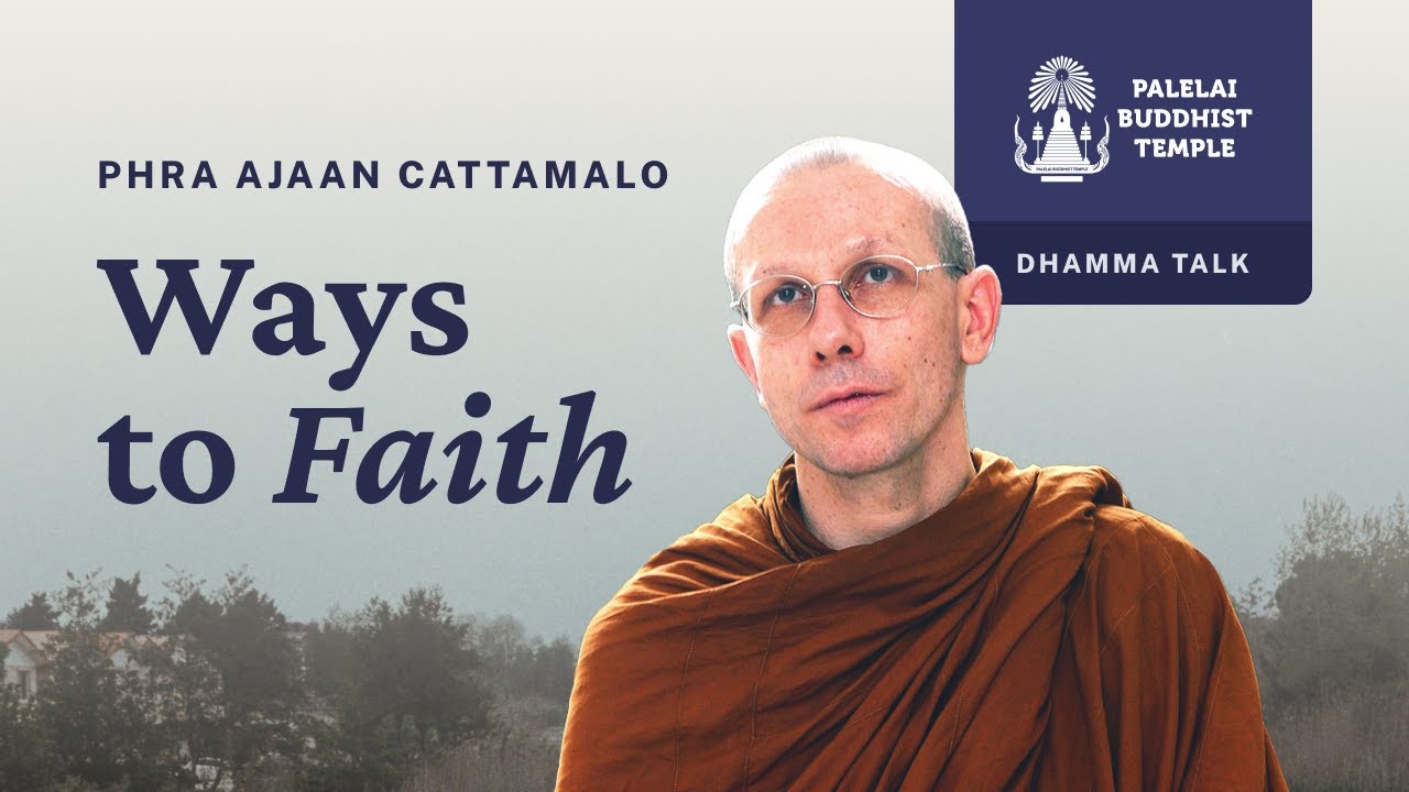 Ways to Faith | Phra Ajaan Cattamalo | 30 January 2026