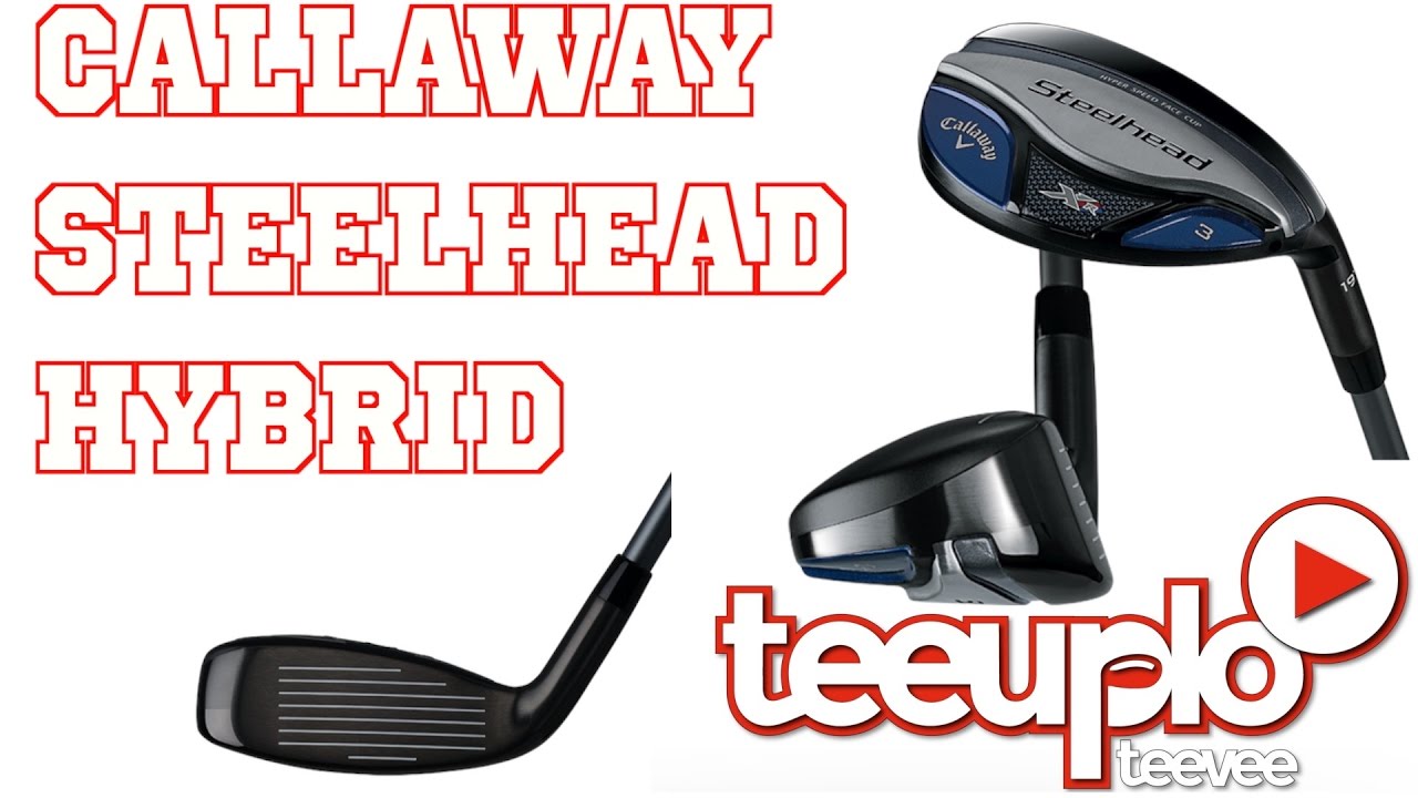 Callaway Steelhead Hybrid
