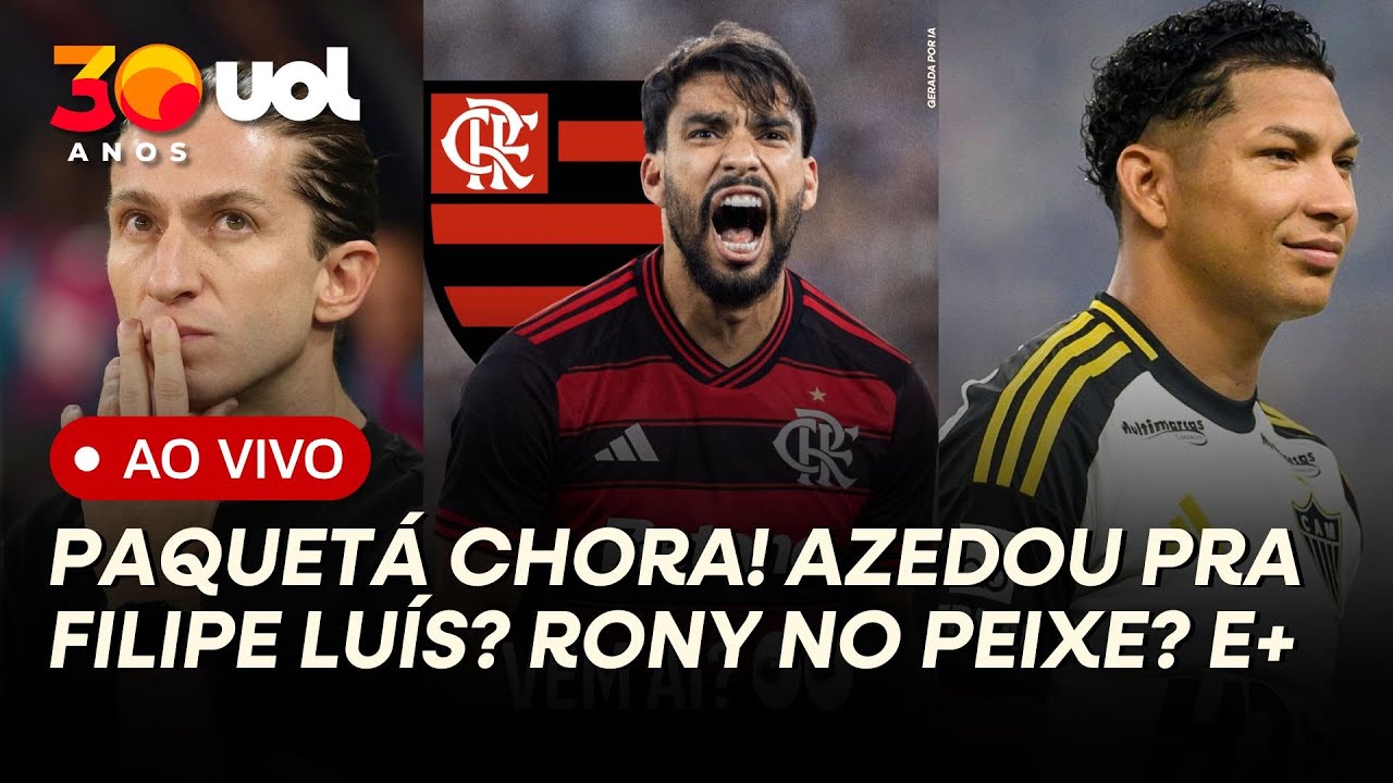 PAQUETÁ CHORA E DESABAFA; FILIPE LUÍS BALANÇA? SÃO PAULO DIZ NÃO AO FLAMENGO! RONY NO SANTOS! E+