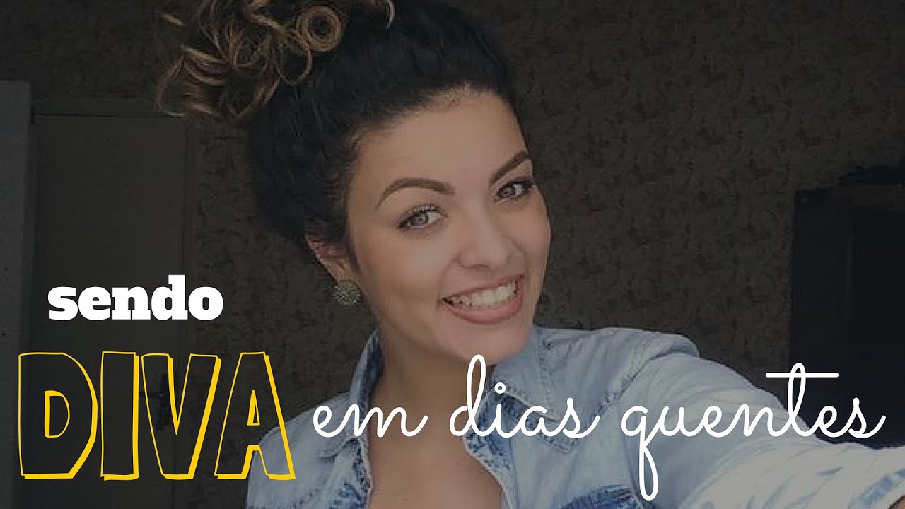 SENDO DIVA EM DIAS QUENTES