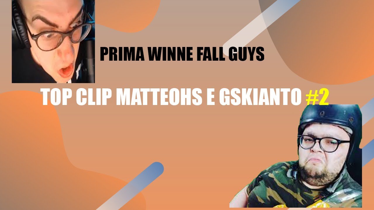TOP CLIP PIU' VISTE DI MATTEOHS E GSKIANTO! #2 |TWITCH CLIPS| PRIMA WIN SU FALL GUYS DI MATTEO! |