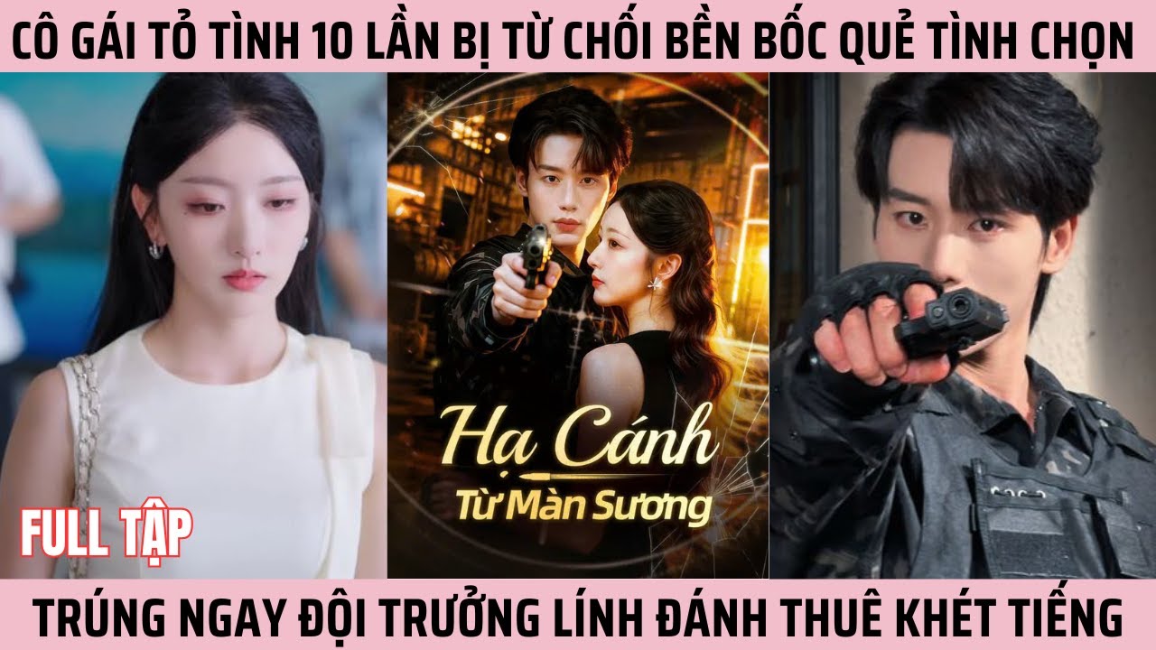 Hạ Cánh Từ Màn Sương, Cô Gái Bốc Quẻ Tình Chọn Trúng Ngay Đội Trưởng Lính Đánh Thuê Khét Tiếng