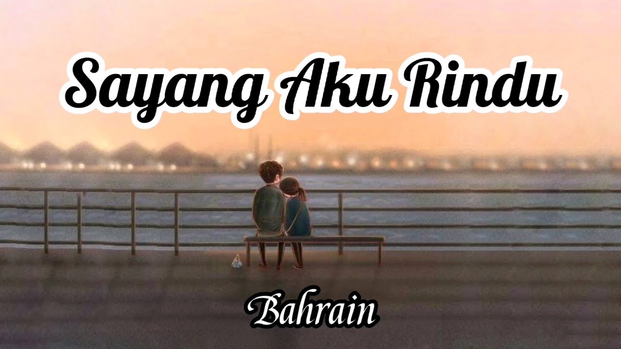 Sayang Aku Rindu - Bahrain (Lirik) | OST Kau Aku Kita