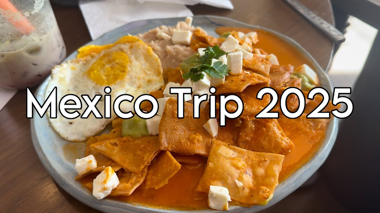 Mexico Trip 2025