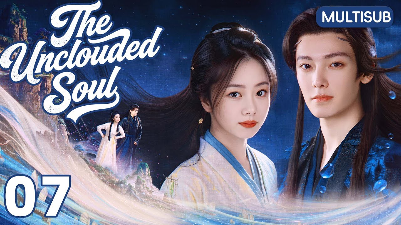 𝑻𝒉𝒆 𝑼𝒏𝒄𝒍𝒐𝒖𝒅𝒆𝒅 𝑺𝒐𝒖𝒍💞EP07：Tan Songyun fell in love with Hou Minghao | #tansongyun #houminghao