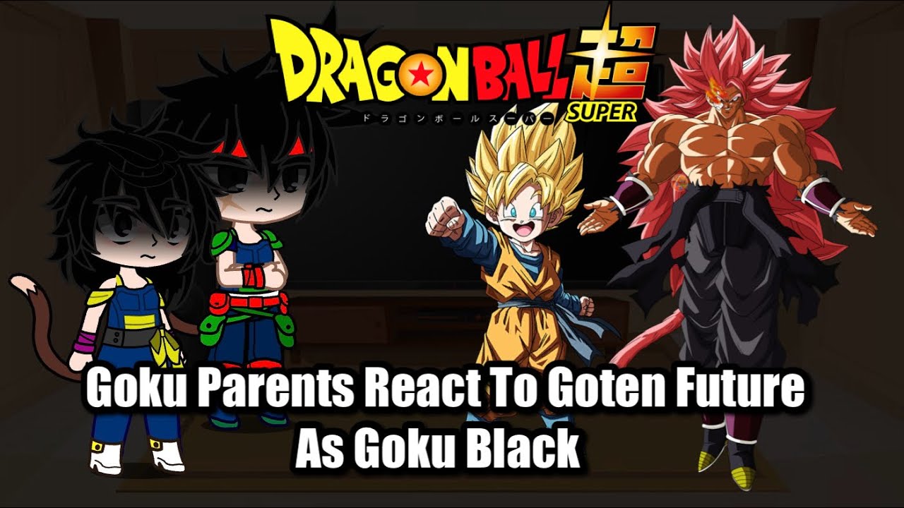 Goku Parents React To Goten Future As Goku Black || Gacha Reacts ||