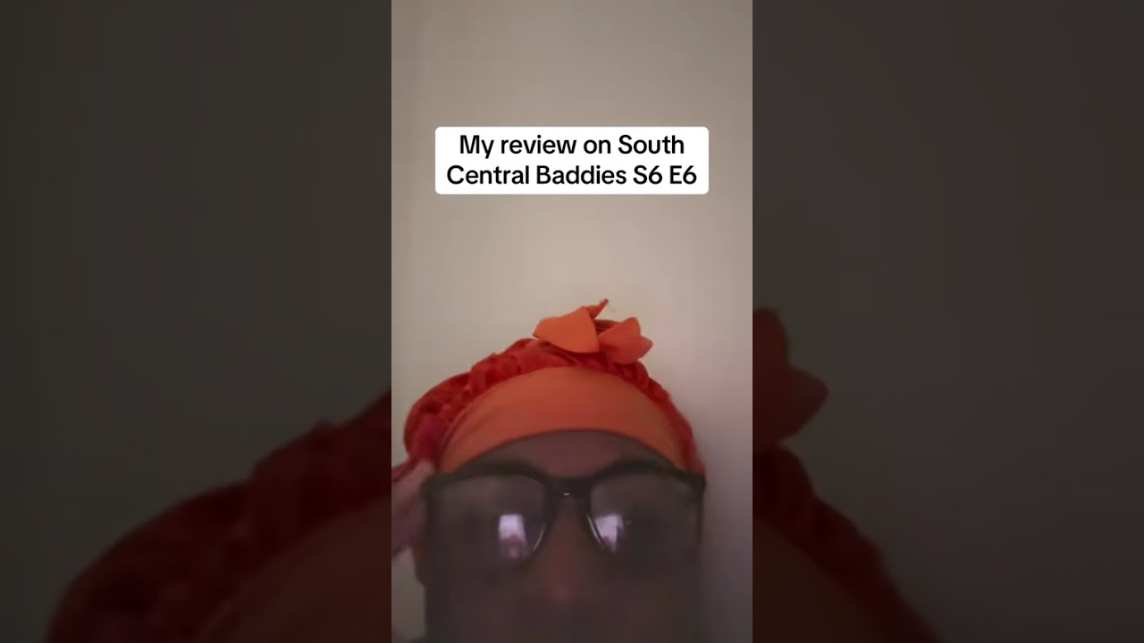 My review on South Central Baddies S6 E6