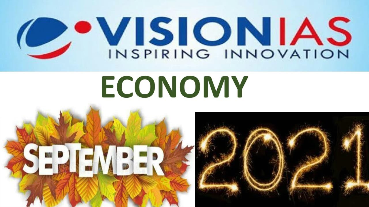 Vision Ias CA September 2021-Economy:UPSC/STATE_PSC