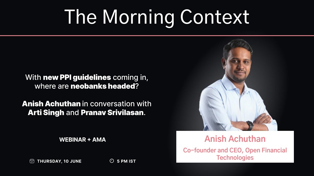 Neobanking and the new PPI guidelines: A conversation with Anish Achuthan