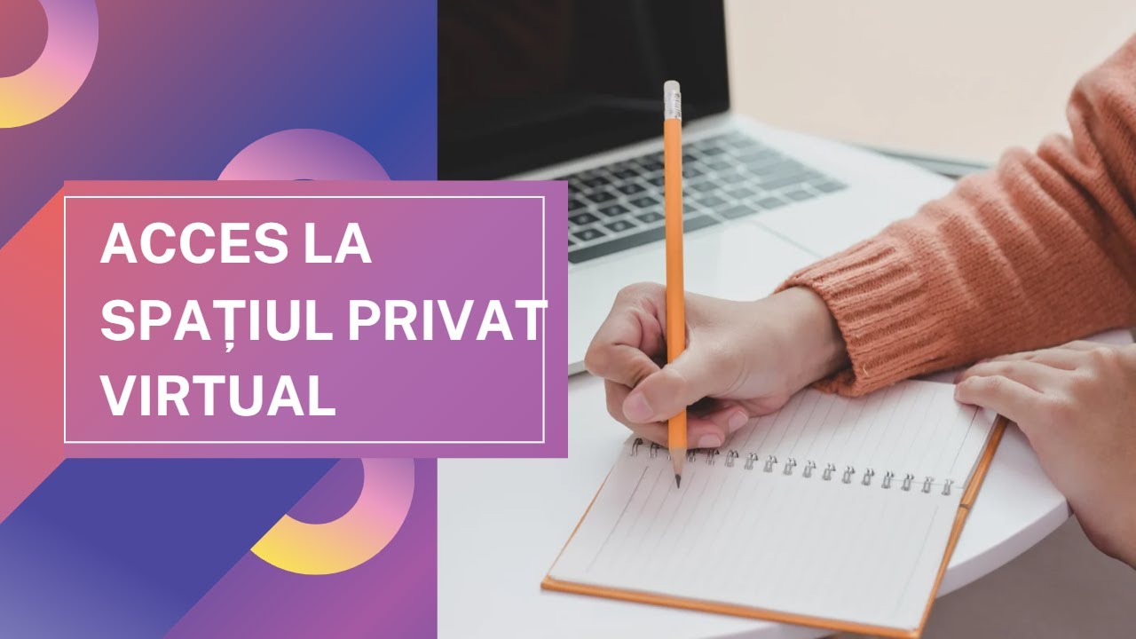 Acces la Spațiul Privat Virtual