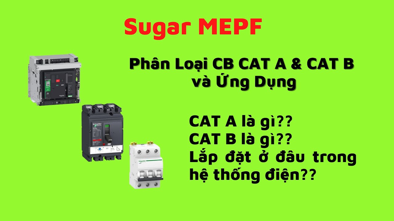 Phân Loại CB CAT A & CAT B và Ứng Dụng - Utilization categories A and B | Sugar MEPF