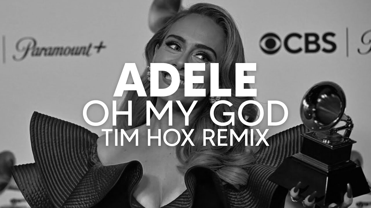 Adele - Oh My God (Tim Hox Remix) [HOUSE]