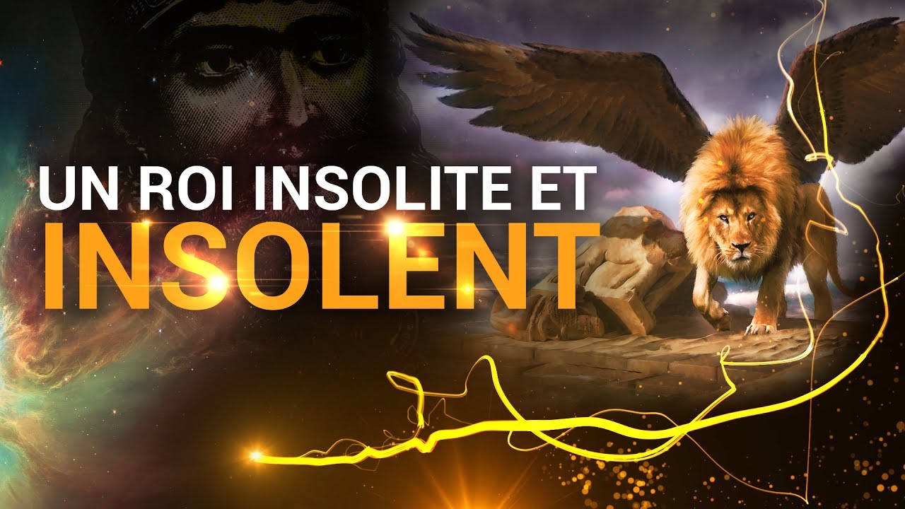 Le prophète Daniel 07 - Un roi insolite et insolent