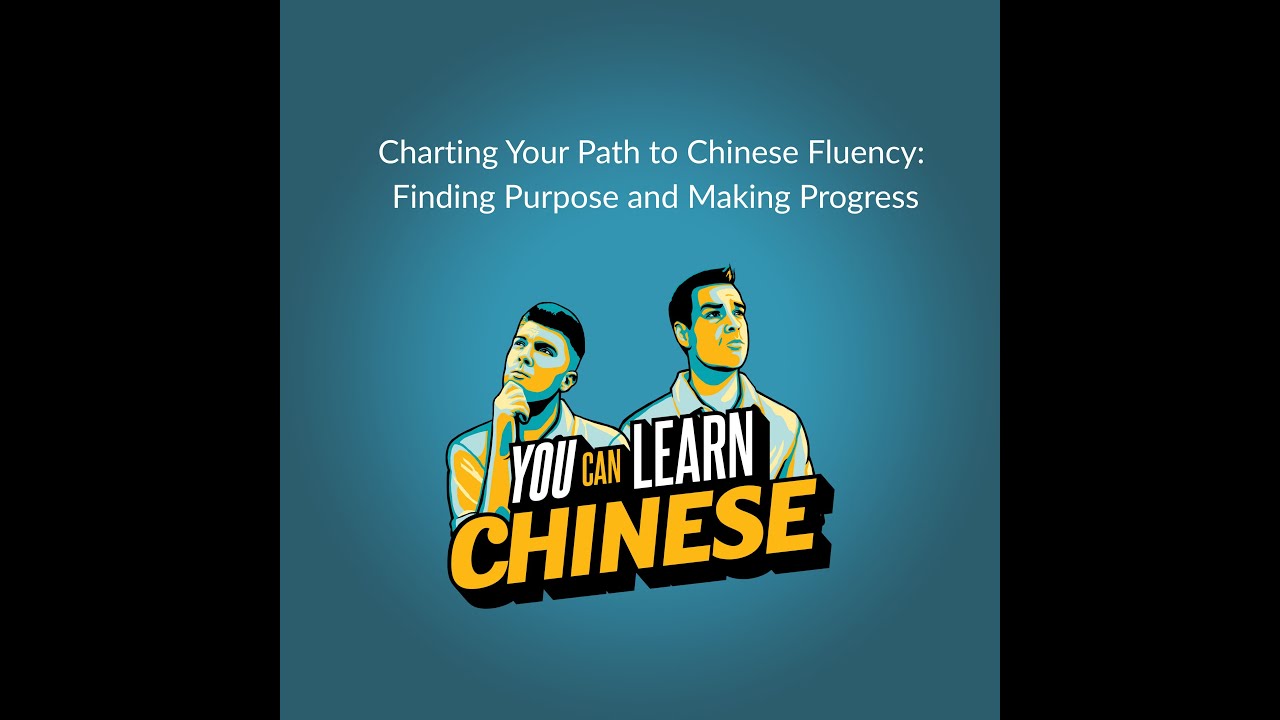 #151 Charting Your Path to Chinese Fluency: Finding Purpose and Making Progress