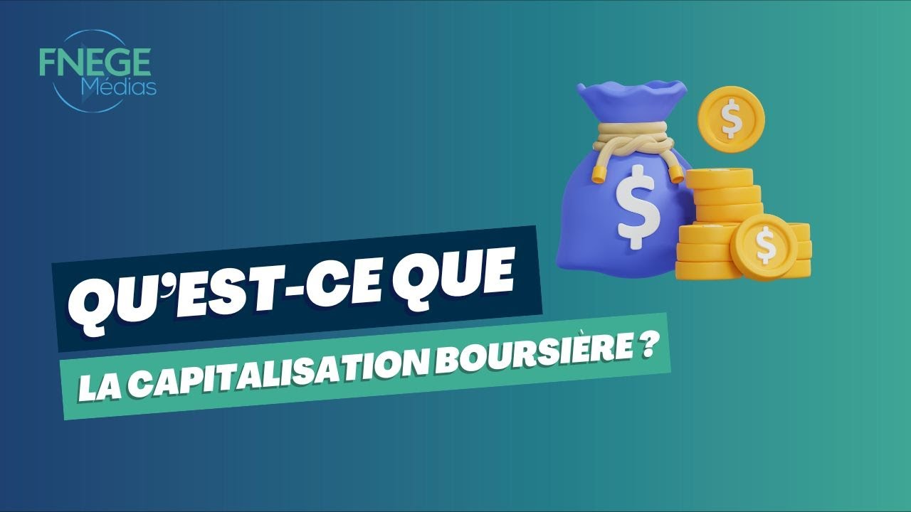 Qu'est-ce que la Capitalisation boursière ?