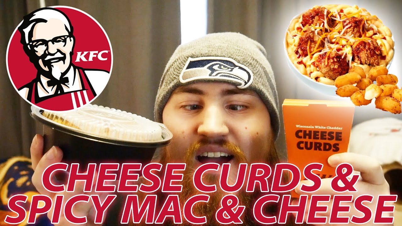 KFC'S NEW CHEESE CURDS & NEW SPICY MAC & CHEESE BOWL REVIEW