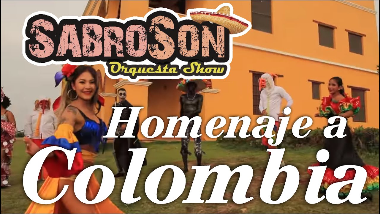 Homenaje A Colombia - Sabros&oacute;n Orquesta Show - #m&uacute;sicacolombiana - #folclore