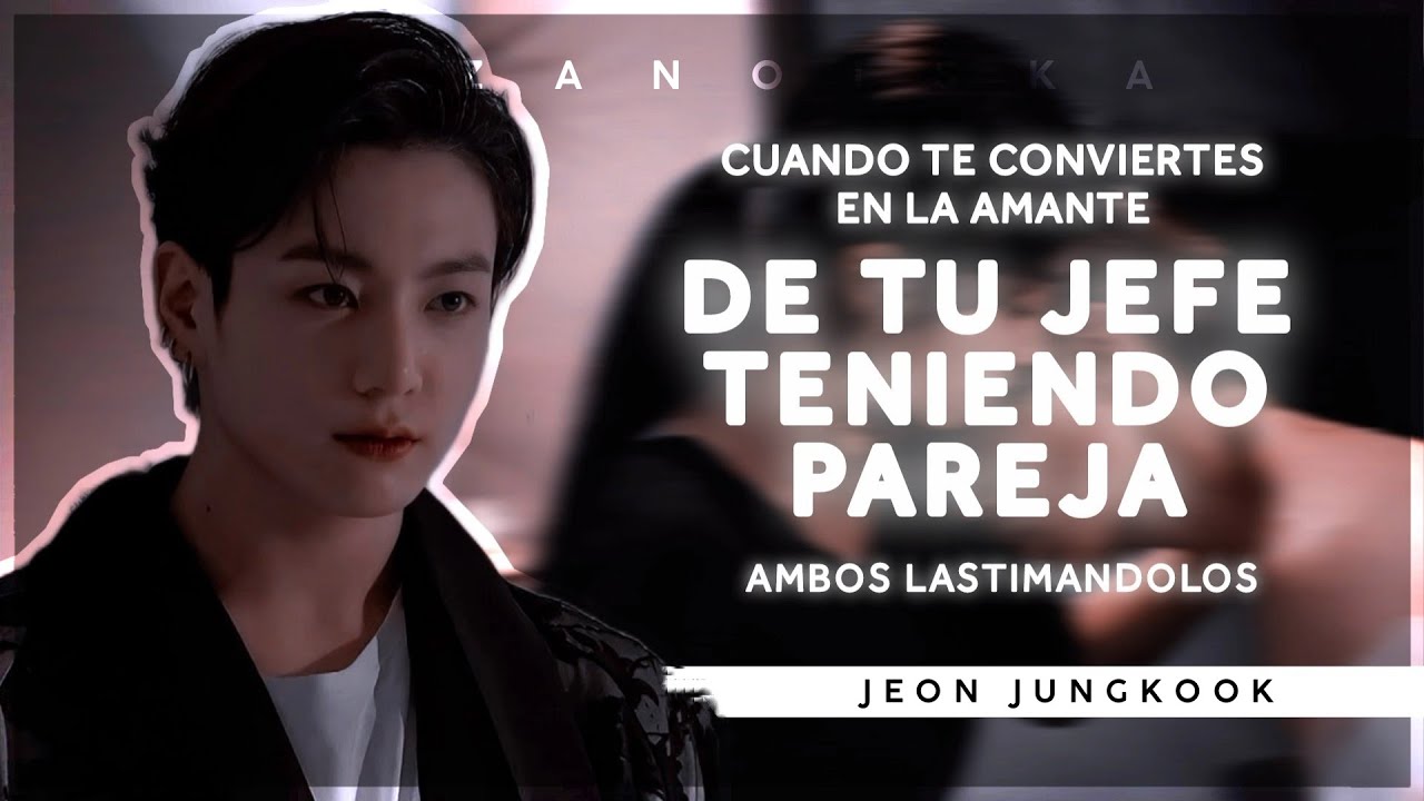 ⩩⌇“Cuando te conviertes en la amante de tu jefe teniendo pareja..” ⸾Img.Jungkook ⨟ « Cap.Único 1/3 »