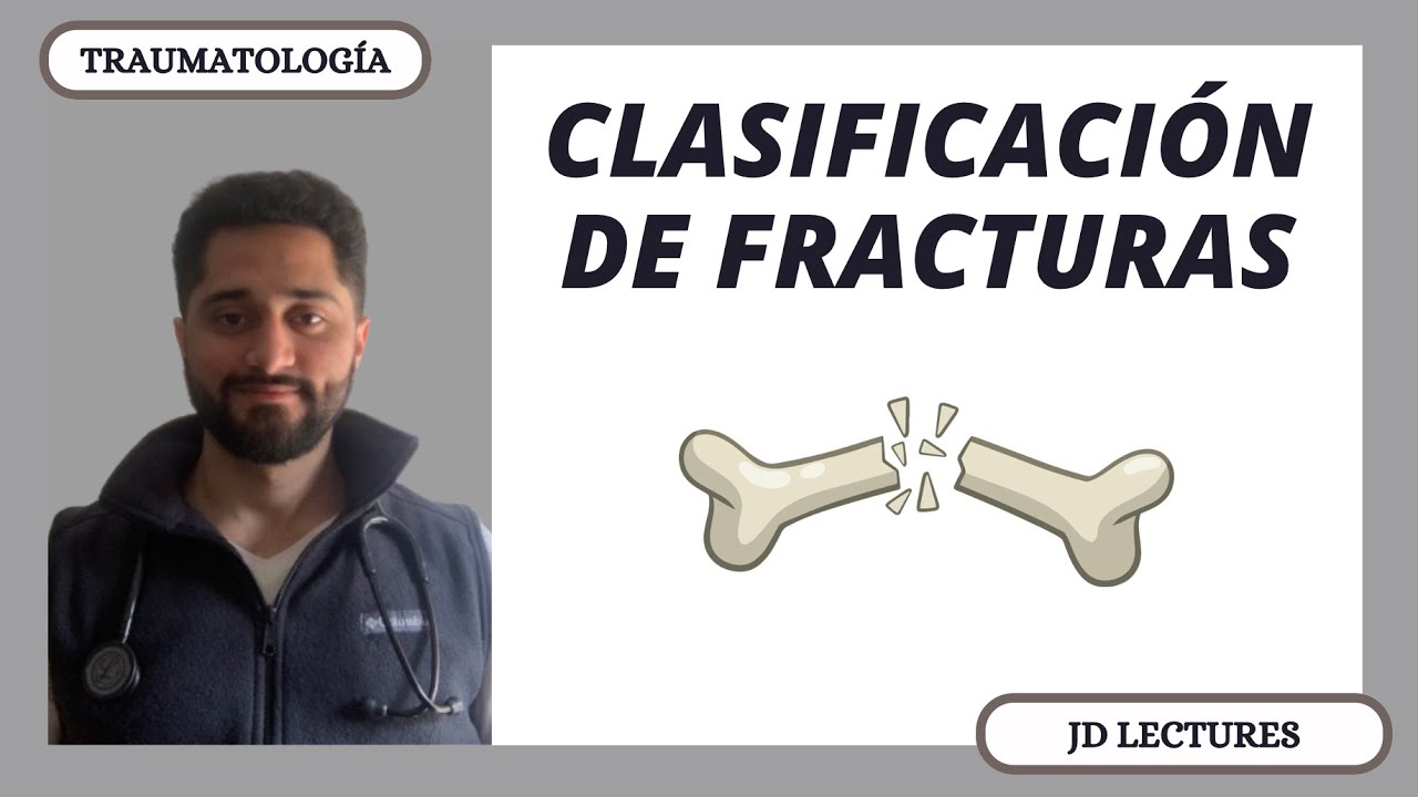 CLASIFICACIÓN DE LAS FRACTURAS | TRAUMATOLOGÍA
