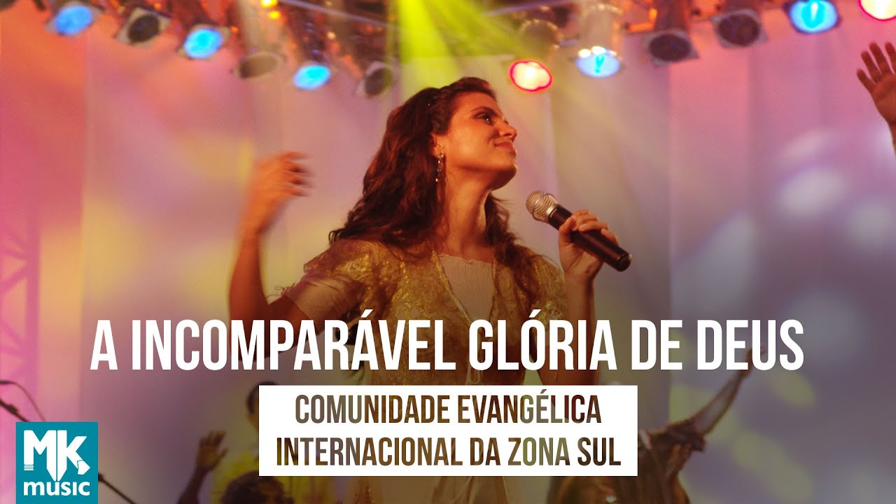 Comunidade Internacional Da Zona Sul - A Incomparável Glória De Deus - DVD 10 Anos (Ao Vivo)