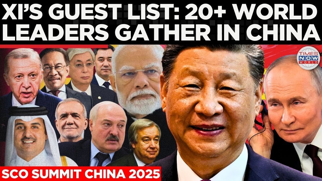 SCO Summit China 2025: Xi&rsquo;s Guest List Revealed &mdash; 20+ World Leaders