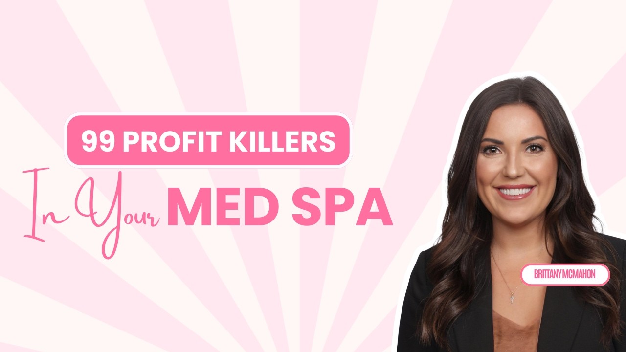 99 Profit Killers in Your Med Spa