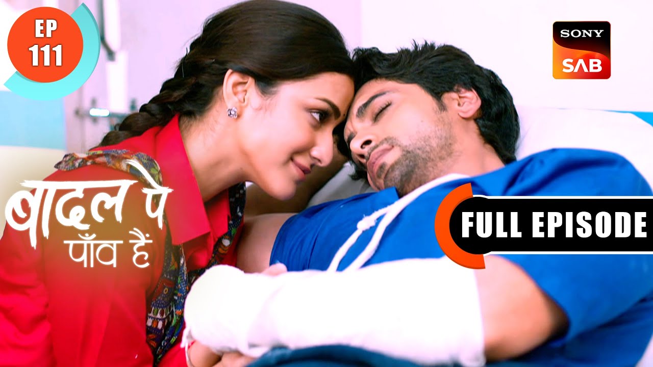 Rajat In The Hospital | Badall Pe Paon Hai | Ep 111 | Full Episode | 17 Oct 2024