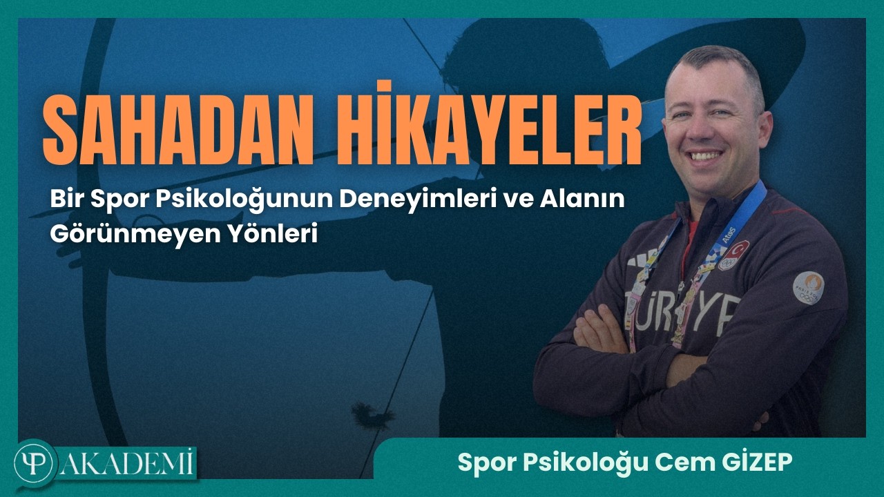 SAHADAN HİKAYELER - Bir Spor Psikoloğunun Deneyimleri ve Alanın Görünmeyen Yönleri