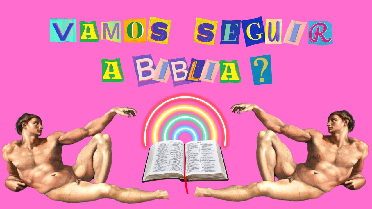 BÍBLIA E HOMOSSEXUALIDADE: Vamos seguir a Bíblia?
