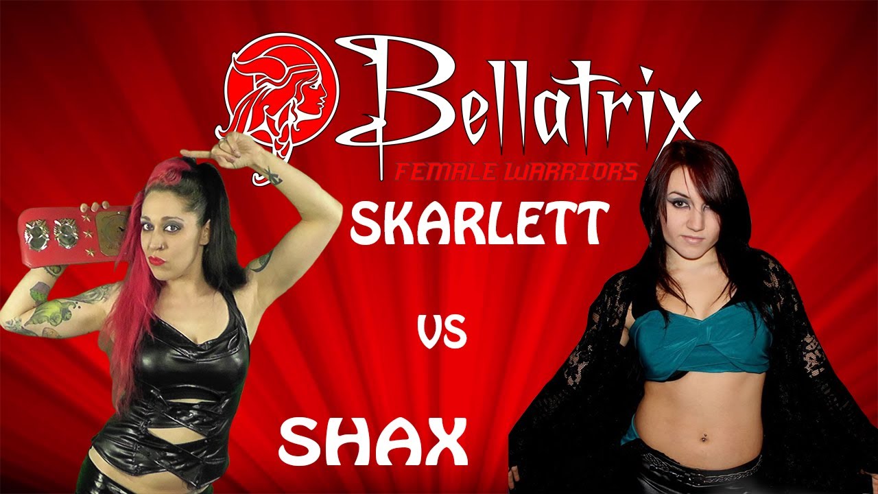 Skarlett Vs Shax Bellatrix