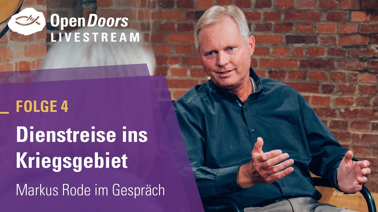 Markus Rode im Gespr&auml;ch, Folge 4: Dienstreise ins Kriegsgebiet | Geschichten von Gottes Wirken