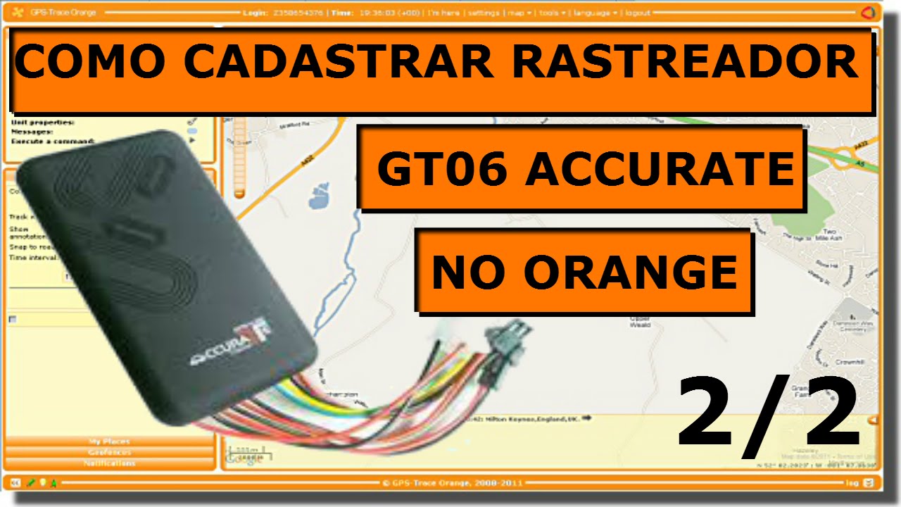 COMO CADASTRAR RASTREADOR GT06 DA ACCURATE TK100 NO SITE DA ORANGE 2/2