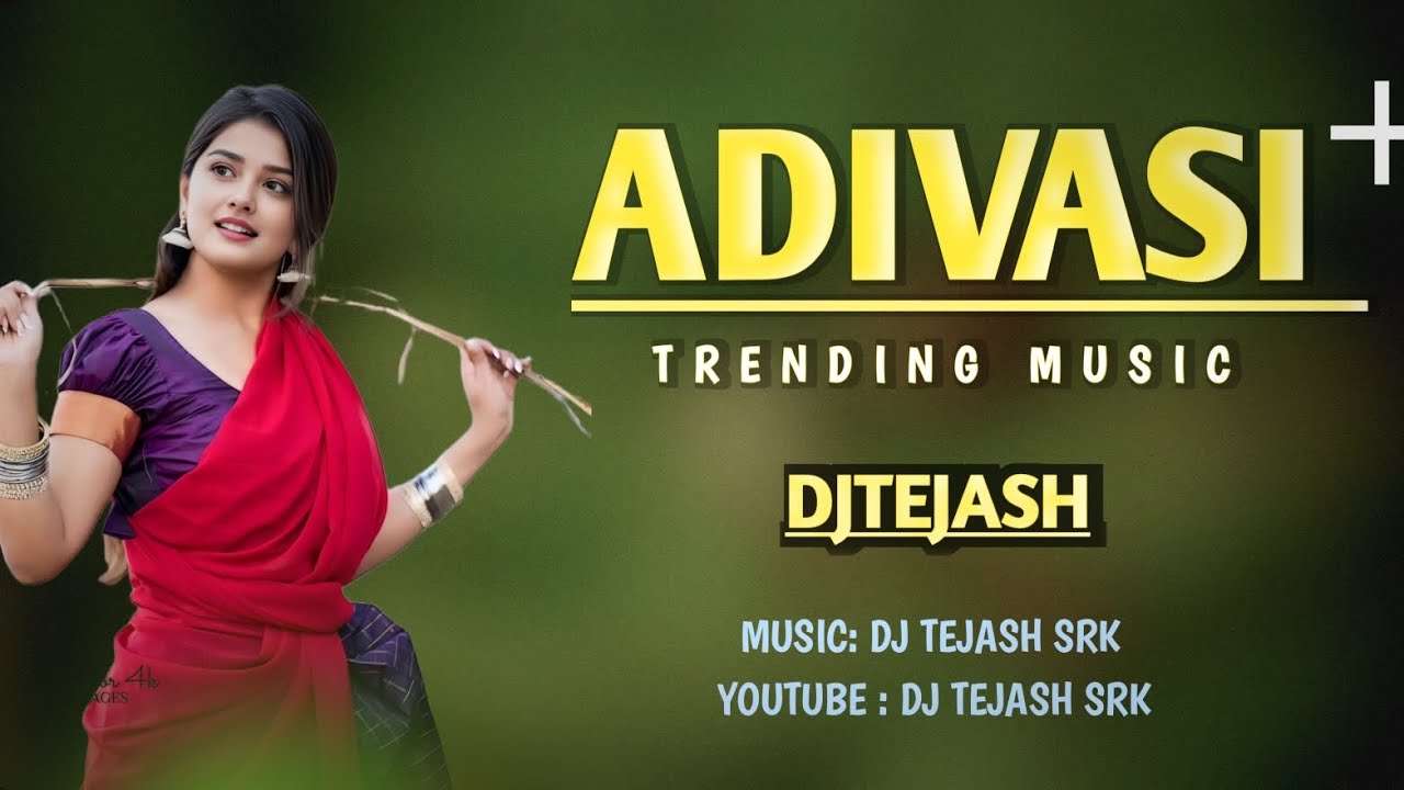 Adivasi trending music dj tejash srk 