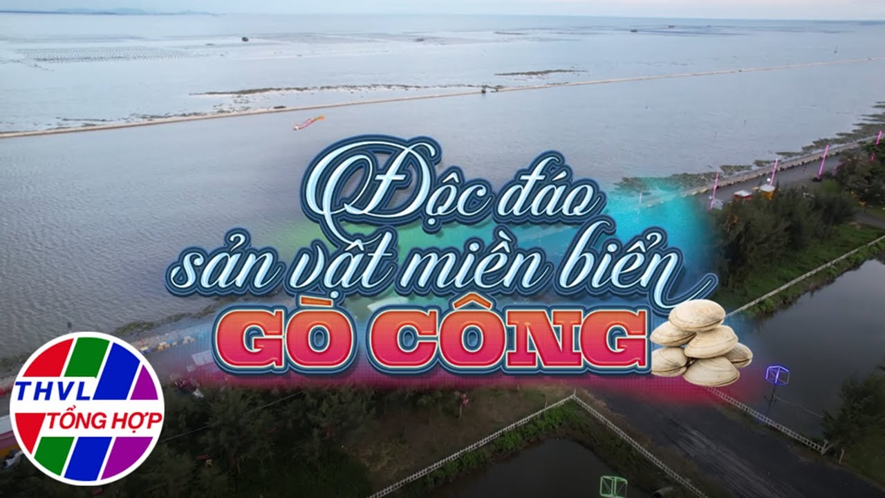 Hương sắc Việt Nam: Độc đáo sản vật miền biển Gò Công