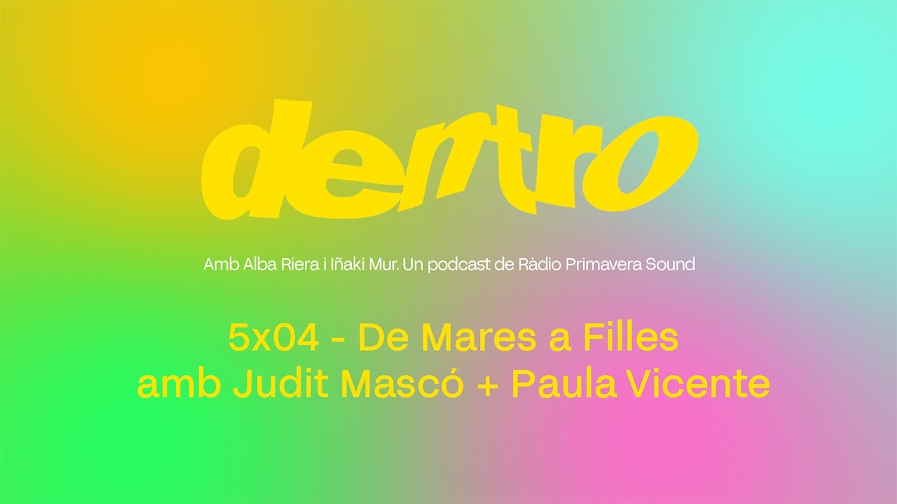DENTRO 5X04 - DE MARES A FILLES AMB JUDIT MASCÓ I PAULA VICENTE (LIVE) | #RPS